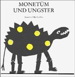 ISBN 9783924898069: Monetüm und Ungster – Ein Bilderbuch nicht nur für Kinder