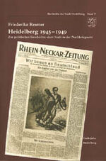 ISBN 9783924973476: Heidelberg 1945-1949 – Zur politischen Geschichte einer Stadt in der Nachkriegszeit