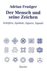 Frutiger Adrian: Der Mensch und seine Ze Frutiger Adrian: Der Mensch und seine Ze