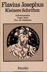 ISBN 9783925037696: Kleinere Schriften – Selbstbiographie - Gegen Apion - Über die Makkabäer