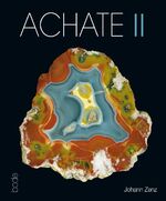 ISBN 9783925094927: ACHATE II – Alles über Achate, Achatfundstellen und Jaspis