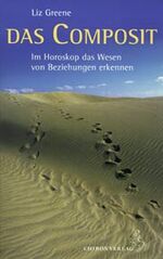 ISBN 9783925100758: Das Composit: Im Horoskop das Wesen von Beziehungen erkennen (Standardwerke der Astrologie)