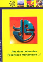 ISBN 9783925165139: Aus dem Leben des Propheten Muhammad (Gesammelte Werke des Islam)