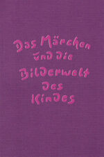 ISBN 9783925193170: Das Märchen und die Bilderwelt des Kindes