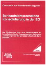 ISBN 9783925196829: Bankaufsichtsrechtliche Konsolidierung in der EG - Die EG-Richtlinie über eine Bankenaufsicht auf konsolidierter Basis. Voraussetzungen, Umfeld und Auswirkungen auf das grenzüberschreitende Bankgschäft