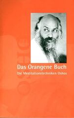 ISBN 9783925205361: Das Orangene Buch – Die Meditationstechniken