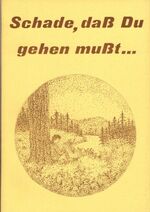 ISBN 9783925323201: Schade, dass Du gehen musst – Texte über Sterben und Tod, Abschied und Wiedersehen