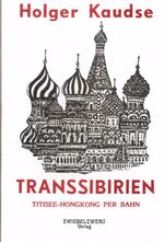 ISBN 9783925323645: Transsibirien – Titisee-Hongkong per Bahn
