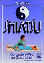 Shiatsu – Der andere Weg zur Gesundheit