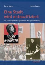 ISBN 9783925361678: Eine Stadt wird entnazifiziert - Die Gauhauptstadt Bayreuth vor der Spruchkammer