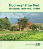 ISBN 9783925374814: Biodiversität im Dorf : entdecken, vermitteln, fördern