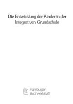 ISBN 9783925408304: Die Entwicklung der Kinder in der Integrativen Grundschule