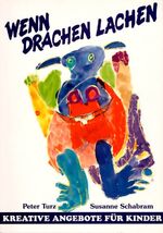 ISBN 9783925426087: Wenn Drachen lachen – Kreative Angebote für Kinder