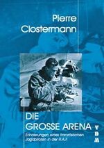 ISBN 9783925480515: Die große Arena – Erinnerungen eines französischen Jagdpiloten in der R.A.F.