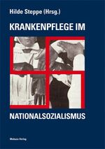 ISBN 9783925499357: Krankenpflege im Nationalsozialismus