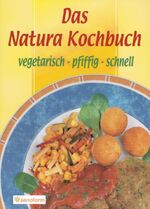 ISBN 9783925502170: Das Natura-Kochbuch: Vegetarisch - pfiffig - schnell Weihofen, Jürgen und Alter, Marion