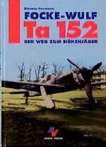 Focke-Wulf Ta 152 – Der Weg zum Höhenjäger