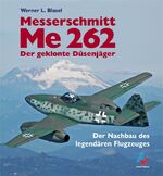 ISBN 9783925505867: Messerschmitt Me 262 - Der geklonte Düsenjäger