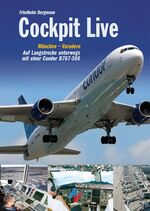 ISBN 9783925505942: Cockpit Live München - Varadero - Auf Langstrecke unterwegs mit einer Condor B767-300