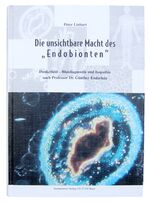 ISBN 9783925524097: Die unsichtbare Macht des "Endobionten" - Dunkelfeld-Blutdiagnostik und Isopathie nach Professor Dr. Günther Enderlein