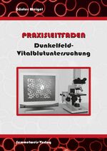 ISBN 9783925524288: Praxisleitfaden Dunkelfeld-Vitalblutuntersuchung