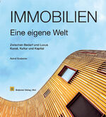 ISBN 9783925573880: Immobilien – eine eigene Welt - Zwischen Bedarf und Luxus, Kunst, Kultur und Kapital