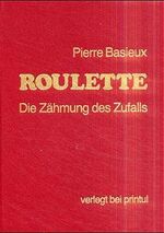 Roulette – Die Zähmung des Zufalls