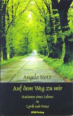 ISBN 9783925580468: Auf dem Weg zu mir – Stationen eines Lebens in Lyrik und Prosa