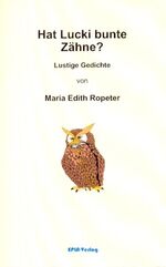 Ropeter, Maria E.: Hat Lucki bunte Zähne