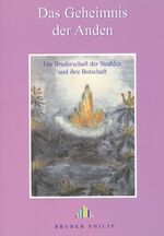 ISBN 9783925612015: Das Geheimnis der Anden - Die Bruderschaft der Strahlen und ihre Botschaft