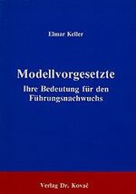 ISBN 9783925630057: Modellvorgesetzte - Ihre Bedeutung für den Führungsnachwuchs - Eine empirische Analyse