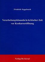 ISBN 9783925630910: Verarbeitungsklauseln in kritischer Zeit vor Konkurseröffnung