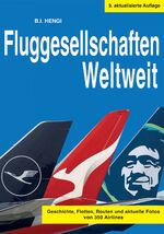 ISBN 9783925671692: Fluggesellschaften Weltweit 9. Auflage - Geschichte, Flotten, Routen und aktuelle Fotos von 350 Airlines