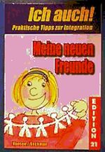ISBN 9783925698774: Meine neuen Freunde. Ich auch! Praktische Hilfen und Tipps zur Integration „besonderer" Kinder