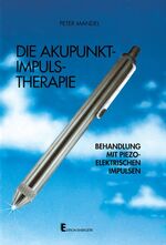 ISBN 9783925806032: Die Akupunkt-Impuls-Therapie