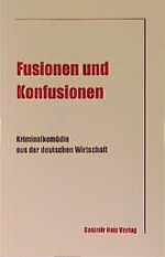 ISBN 9783925825743: Fusionen und Konfusionen – Kriminalkomödie aus der deutschen Wirtschaft