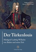 ISBN 9783925825880: Der Türkenlouis. Markgraf Ludwig Wilhelm von Baden und seine Zeit