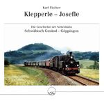 ISBN 9783925887338: Klepperle - Josefle – Die Geschichte der Nebenbahn Schwäbisch Gmünd - Göppingen