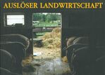 ISBN 9783925902314: Auslöser Landwirtschaft - Arbeiten von 12 Fotografinnen und Fotografen