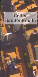 ISBN 9783925902406: Celler Baudenkmale. Celler Beiträge zur Landes- und Kulturgeschichte. Schriftreihe des Stadtarchivs und des Bomann-Museums Band 28