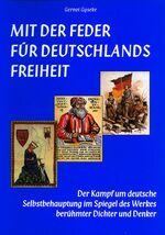 ISBN 9783925924170: Mit der Feder für Deutschlands Freiheit - Der Kampf um deutsche Selbstbehauptung im Spiegel des Werkes berühmter Dichter und Denker