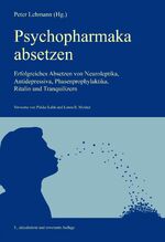 Psychopharmaka absetzen - erfolgreiches Absetzen von Neuroleptika, Antidepressiva, Lithium, Carbamazepin und Tranquilizern