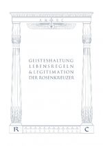 ISBN 9783925972317: Geisteshaltung, Lebensregeln und Legitimation der Rosenkreuzer