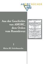 ISBN 9783925972836: Aus der Geschichte von AMORC, dem Orden vom Rosenkreuz