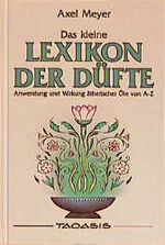 ISBN 9783926014177: Kleines Lexikon der Düfte – Wirkung und Anwendung ätherischer Öle