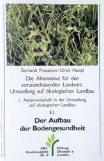 Die Alternative für den vorausschauenden Landwirt: Umstellung auf ökologischen Landbau: 1., Ackerwirtschaft