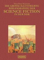 ISBN 9783926126115: Die grosse illustrierte Bibliographie der Science Fiction in der DDR