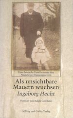 ISBN 9783926174574: Als unsichtbare Mauern wuchsen: Eine deutsche Familie unter den Nürnberger Rassengesetzen mit einem Vorw. von Ralph Giordano