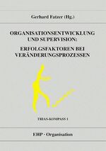 ISBN 9783926176677: Organisationsentwicklung und Supervision: Erfolgsfaktoren bei Veränderungsprozessen - Trias-Kompass 1