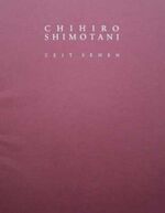 ISBN 9783926226396: Chihiro Shimotani - Zeit Sehen